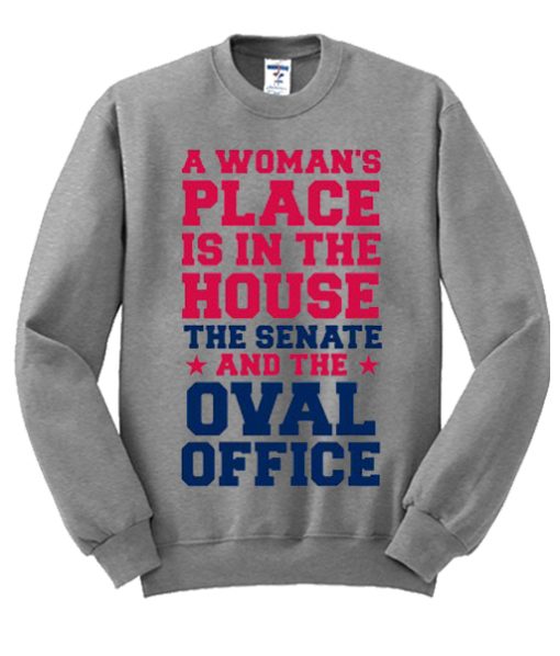 A Woman Place Is in The House And Senate - Pullovers smooth Sweatshirt