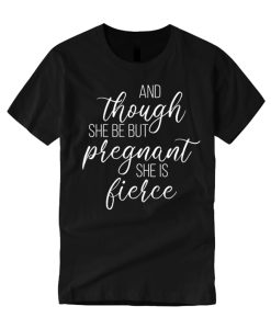 And Though She Be But Pregnant smooth T Shirt
