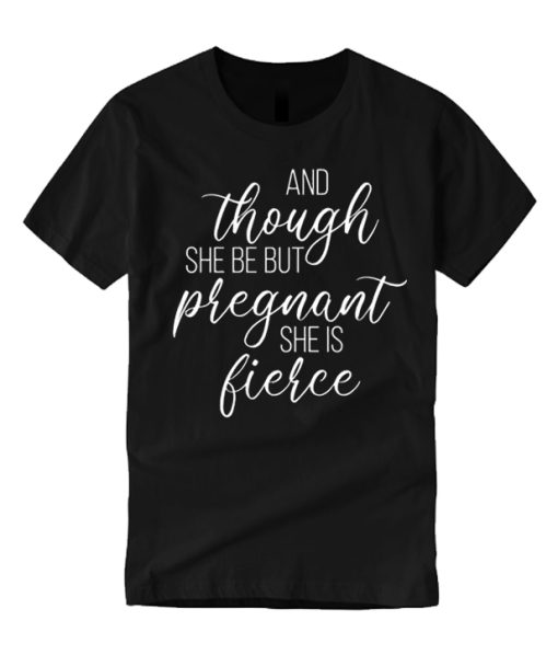 And Though She Be But Pregnant smooth T Shirt