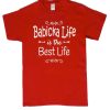 Babicka Life Is The Best Life smooth T Shirt