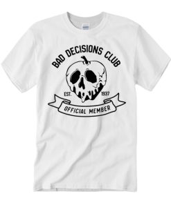 Bad Decisions Club smooth T Shirt
