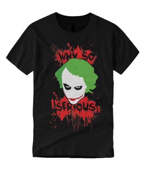 Batman The Joker Why So Serious smooth T Shirt