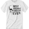 Best Asshole Husband Ever smooth T Shirt