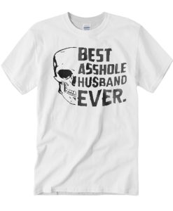 Best Asshole Husband Ever smooth T Shirt