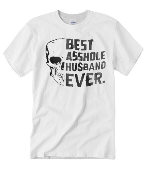 Best Asshole Husband Ever smooth T Shirt