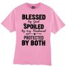 Blessed By God Spoiled By My Husband smooth T Shirt