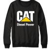 Cat Power Diesel smooth Sweatshirt