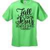 Fall for Jesus He Never Leaves smooth T Shirt