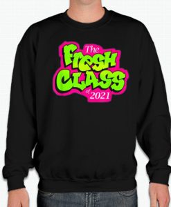 Fresh Class of 2021 smooth Sweatshirt