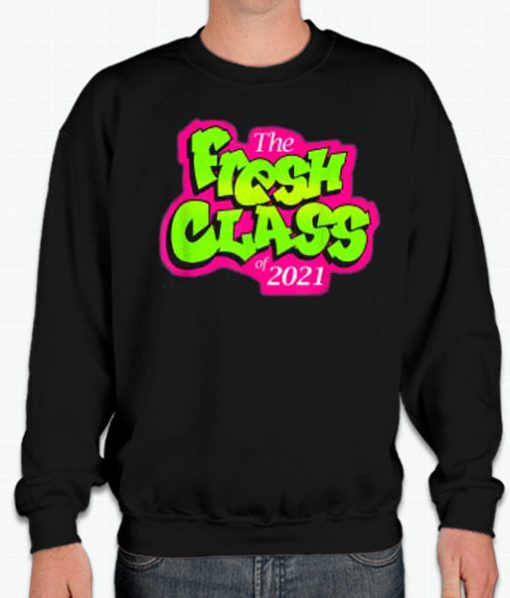 Fresh Class of 2021 smooth Sweatshirt