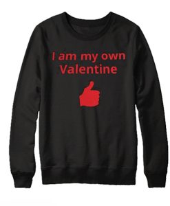 Funny Valentine's Day smooth Sweatshirt