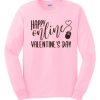 Happy Online Valentine's day smooth Sweatshirt