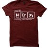 I May Be NErDy But Only periodically smooth T Shirt