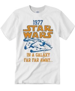 I want to buy this 1977 Star Wars In A Galaxy Far Far Away smooth T Shirt