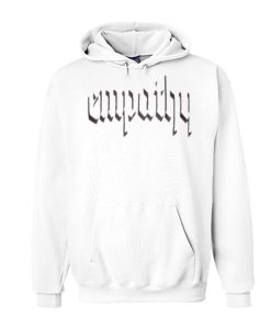 It was empathy Hoodie in white smooth Hoodie