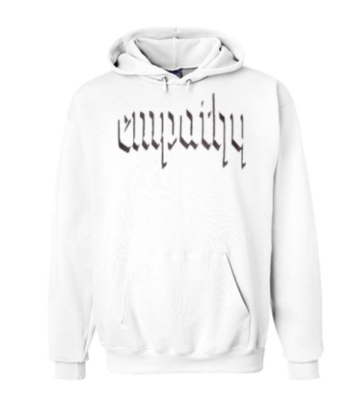 It was empathy Hoodie in white smooth Hoodie