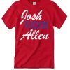 Josh Fuckin Allen smooth T Shirt