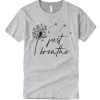 Just Breathe smooth T Shirt