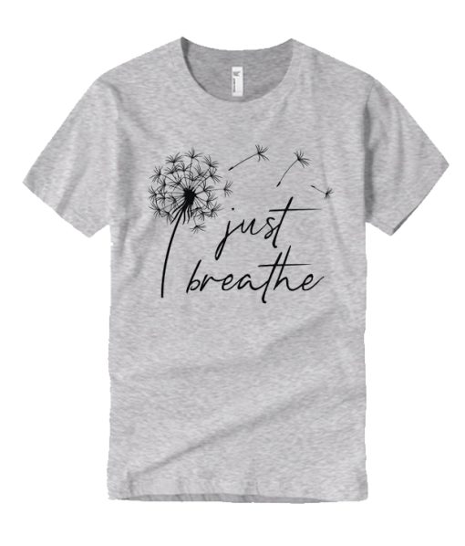 Just Breathe smooth T Shirt