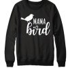 Mama Bird - Cute Mom smooth Sweatshirt