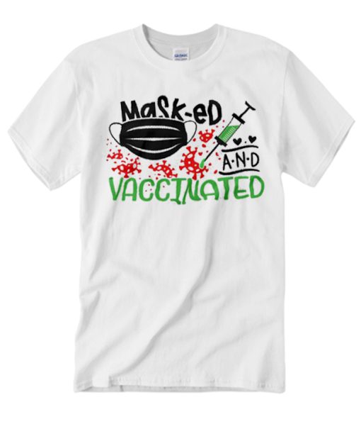 Masked and Vaccinated smooth T Shirt
