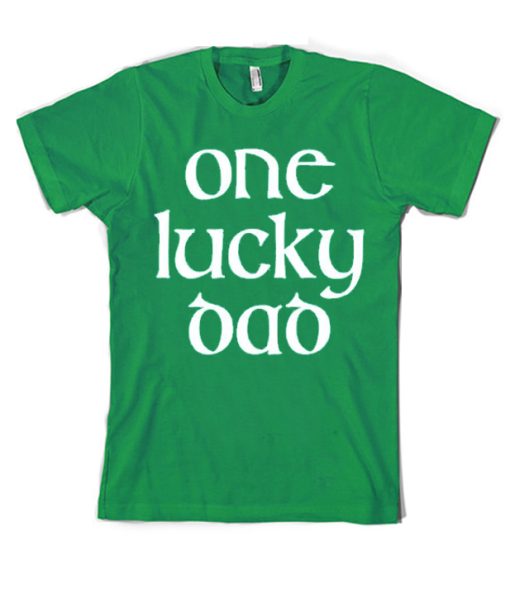 One Lucky Dad - St Patrick's Day smooth T Shirt