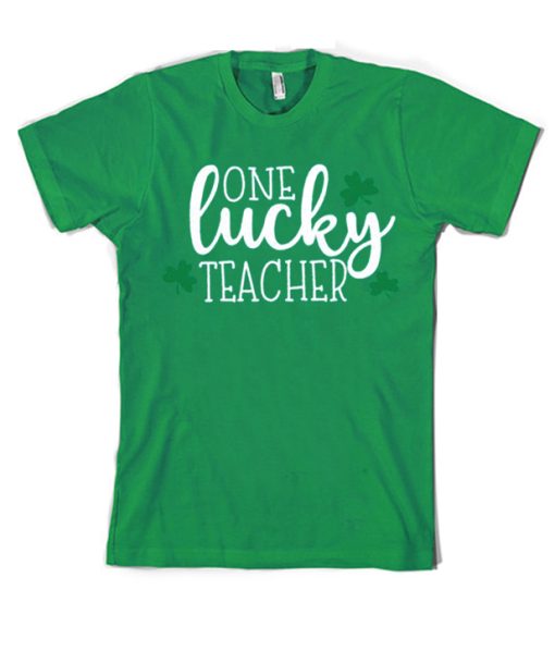 One Lucky Teacher smooth T Shirt