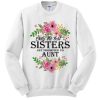 Only the Best sisters get promoted to aunt smooth Sweatshirt