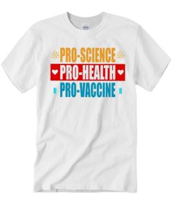 Pro Science Pro Health Pro Vaccine smooth T Shirt