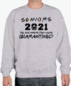 Seniors Friends Class of 2021 graphic T Shirt smooth Sweatshirt