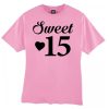 Sweet 15 - Birthday Girl smooth T Shirt