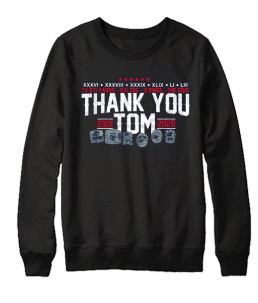 Thank You Tom the greatest in the history smooth Sweatshirt