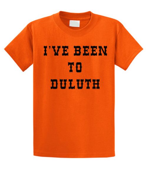 The Great Outdoors Wally I've Been to Duluth smooth T Shirt
