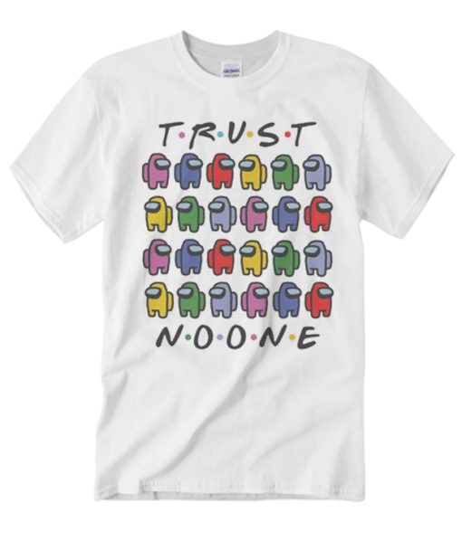 Trust No One smooth T Shirt