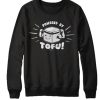 Vegan - Powered by Tofu smooth Sweatshirt