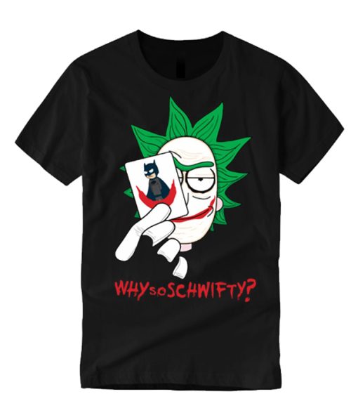 Why So Schwifty smooth T Shirt