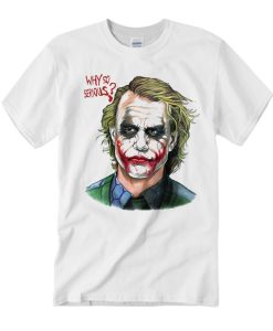 Why So Serious Funny Joker smooth T Shirt
