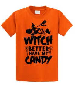 Witch Better Have My Candy smooth T Shirt