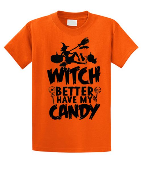 Witch Better Have My Candy smooth T Shirt