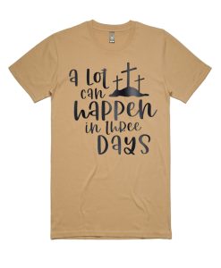 A Lot Can Happen in three days smooth T Shirt