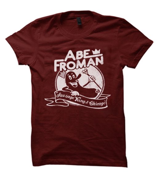 Abe Froman Sausage king of chicago T Shirt