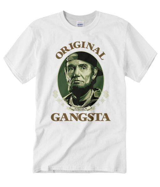 Abraham Lincoln Original Gangster USA American History T Shirt