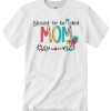 Blessed To Be Called Mom T Shirt