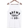 Brews Before I do's Tank Top