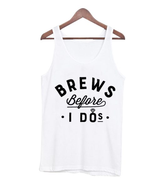 Brews Before I do's Tank Top