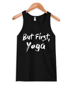 But First Yoga Tank Top