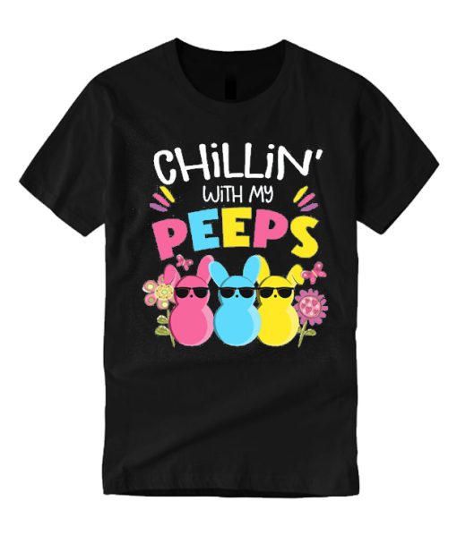 Chillin With My Peeps Easter T Shirt