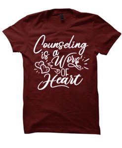 Counseling is a Work of Heart T Shirt