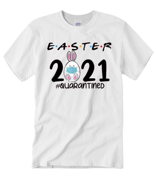 Easter 2021 Quarantined T Shirt