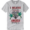 I Believe There Are Angels Among Us T Shirt